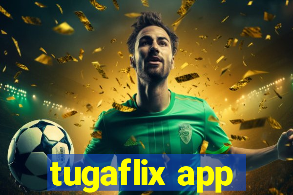 tugaflix app